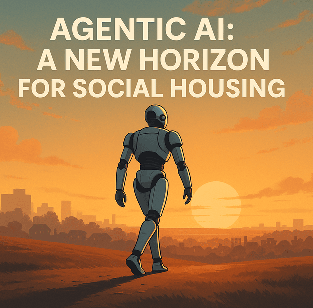 Agentic AI in Social Housing: Why It Matters and Where It’s Headed